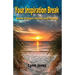 Your Inspiration Break: Words of Hope, Humor, and Healing