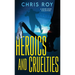 Heroics And Cruelties: A Short Story Collection