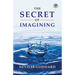 The Secret Of Imagining
