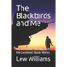 The Blackbirds and Me: My Incredible Journey with the Lockheed Skunk Works