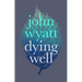 Dying Well: Dying Faithfully