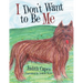 I Don'T Want to Be Me