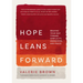 Hope Leans Forward: Braving Your Way toward Simplicity, Awakening, and Peace