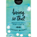 Living 'so That': Making Faith-Filled Choices in the Midst of a Messy Life