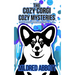 The Cozy Corgi Cozy Mysteries - Collection Seven: Books 19-21