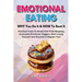 EMOTIONAL EATING - WHY You Do It & HOW To Beat It: Practical Tools To Break Free From Bingeing, Overcome Emotional Triggers, Start Loving Yourself and