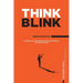 ThinkBlink Manifesto: Creating Deep, Lasting Emotional Brand Connections in the Blink of an Eye