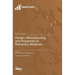 Design, Manufacturing and Properties of Refractory Materials