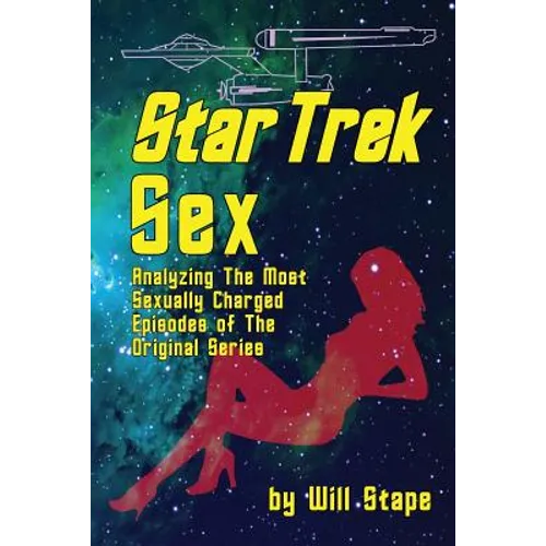 Star Trek Sex: Analyzing the Most Sexually Charged Episodes of the Original Series