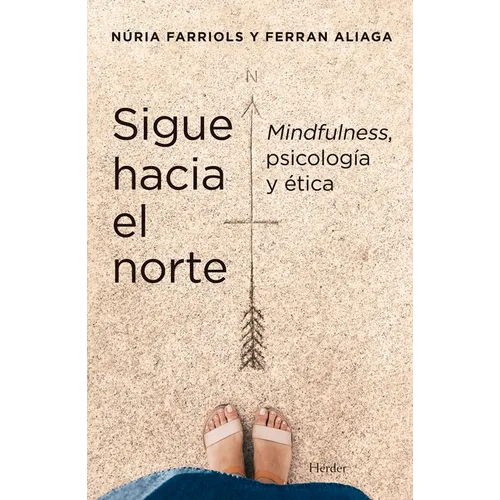 Sigue Hacia El Norte. Mindfulness, Psicologia Y Etica
