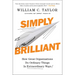 Simply Brilliant: How Great Organizations Do Ordinary Things in Extraordinary Ways