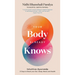 Your Body Already Knows: Intuitive Ayurveda 21 Days to Reset Your Gut, Sleep, Mood, and Health