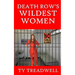 Death Row's Wildest Women