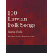 100 Latvian Folk Songs - Sheet Music for Voice, Piano or Piano Solo