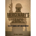 The Mercenary's Legacy: Tales of Honor, Duty and Sacrifice