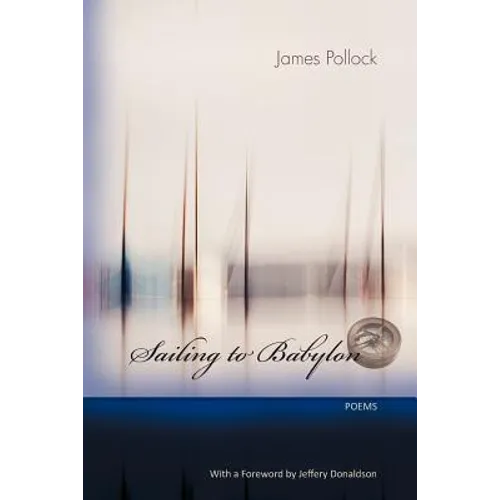Sailing to Babylon: Poems