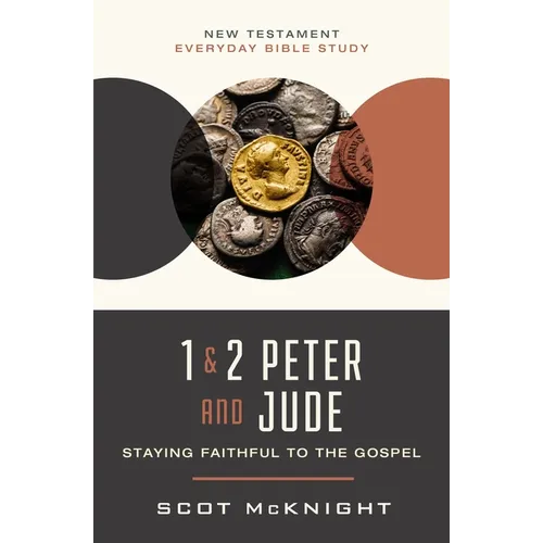 1 and 2 Peter and Jude: Staying Faithful to the Gospel