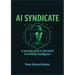 AI Syndicate: A Survival Guide to the World of Artificial Intelligence
