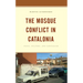 The Mosque Conflict in Catalonia: Space, Culture, and Capitalism