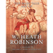 The Fairy Tale Art of W. Heath Robinson; A Treasury of Children's Book Illustration