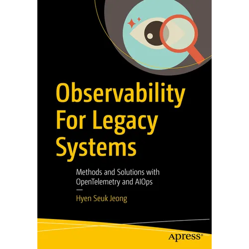 Observability for Legacy Systems: Methods and Solutions with Opentelemetry and Aiops