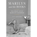 Marilyn and Her Books: The Literary Life of Marilyn Monroe