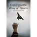 Thriving in the Wake of Trauma: A Multicultural Guide