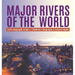 Major Rivers of the World Earth Geography Grade 4 Children's Geography & Cultures Books
