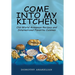 Come into My Kitchen: Old-World Armenian Recipes and International Favorite Cuisines