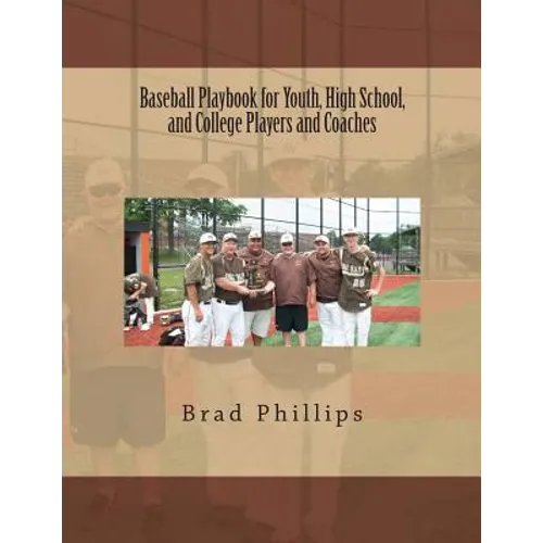 Baseball Playbook for Youth, High School, and College Players and Coaches