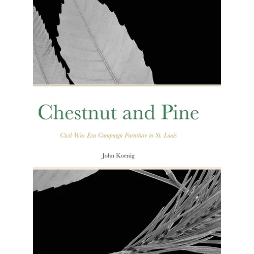 Chestnut and Pine: Civil War Era Campaign Furniture in St. Louis