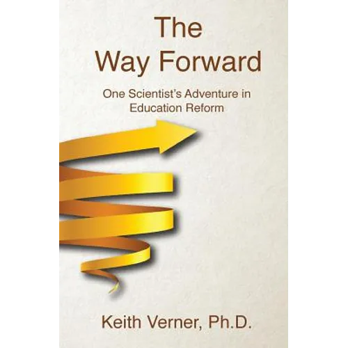 The Way Forward: One Scientist's Adventure in Education Reform