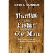 Huntin' and Fishin' with the OLE Man: Tall Tales from the Maine Outdoors