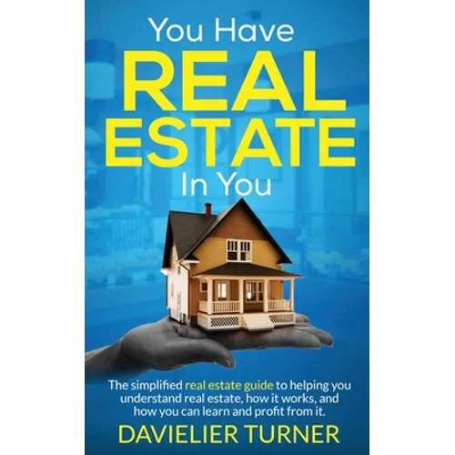 You Have Real Estate in You