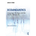 Ecolinguistics: Language, Ecology and the Stories We Live By