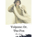 Volpone; Or, The Fox