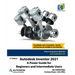 Autodesk Inventor 2021: A Power Guide for Beginners and Intermediate Users