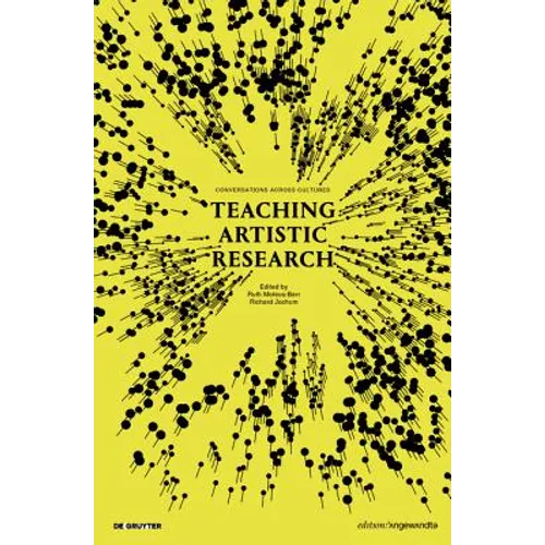 Teaching Artistic Research: Conversations Across Cultures
