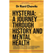 Hysteria: A Journey Through History And Mental Health