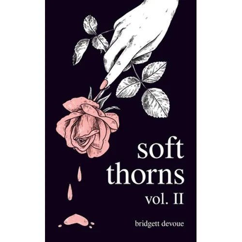 Soft Thorns Vol. II