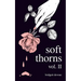 Soft Thorns Vol. II