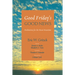 Good Friday's Good News: Meditations for the Mean Meantime