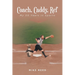 Coach, Caddy, Ref: My 50 Years in Sports