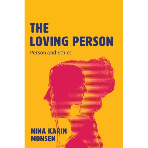 The Loving Person: Person and Ethics