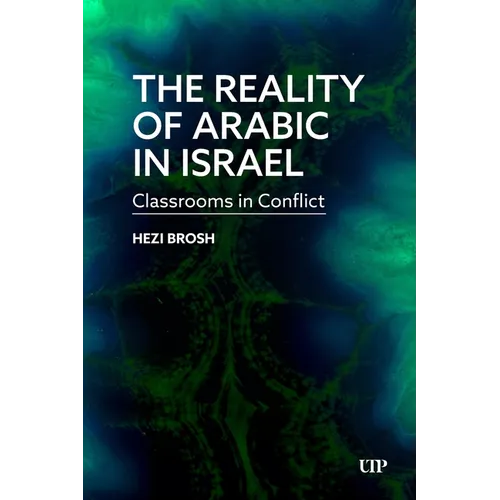 The Reality of Arabic in Israel: Classrooms in Conflict