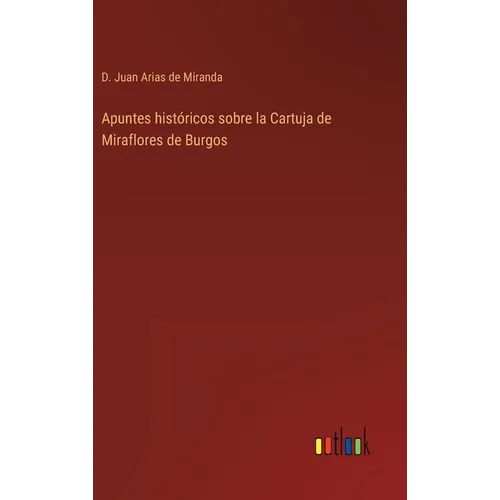 Apuntes históricos sobre la Cartuja de Miraflores de Burgos