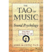 The Tao of Music: Sound Psychology Using Music to Change Your Life