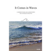 It Comes in Waves