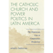The Catholic Church and Power Politics in Latin America: The Dominican Case in Comparative Perspective