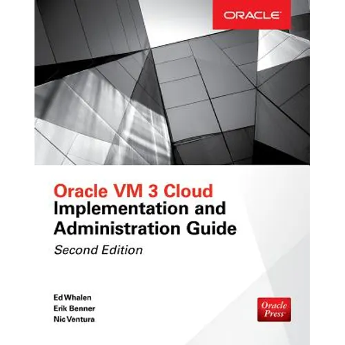 Oracle VM 3 Cloud Implementation and Administration Guide, Second Edition